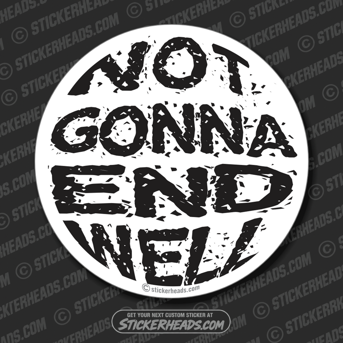 Not Gonna End Well  -  Circle  - funny work job Sticker
