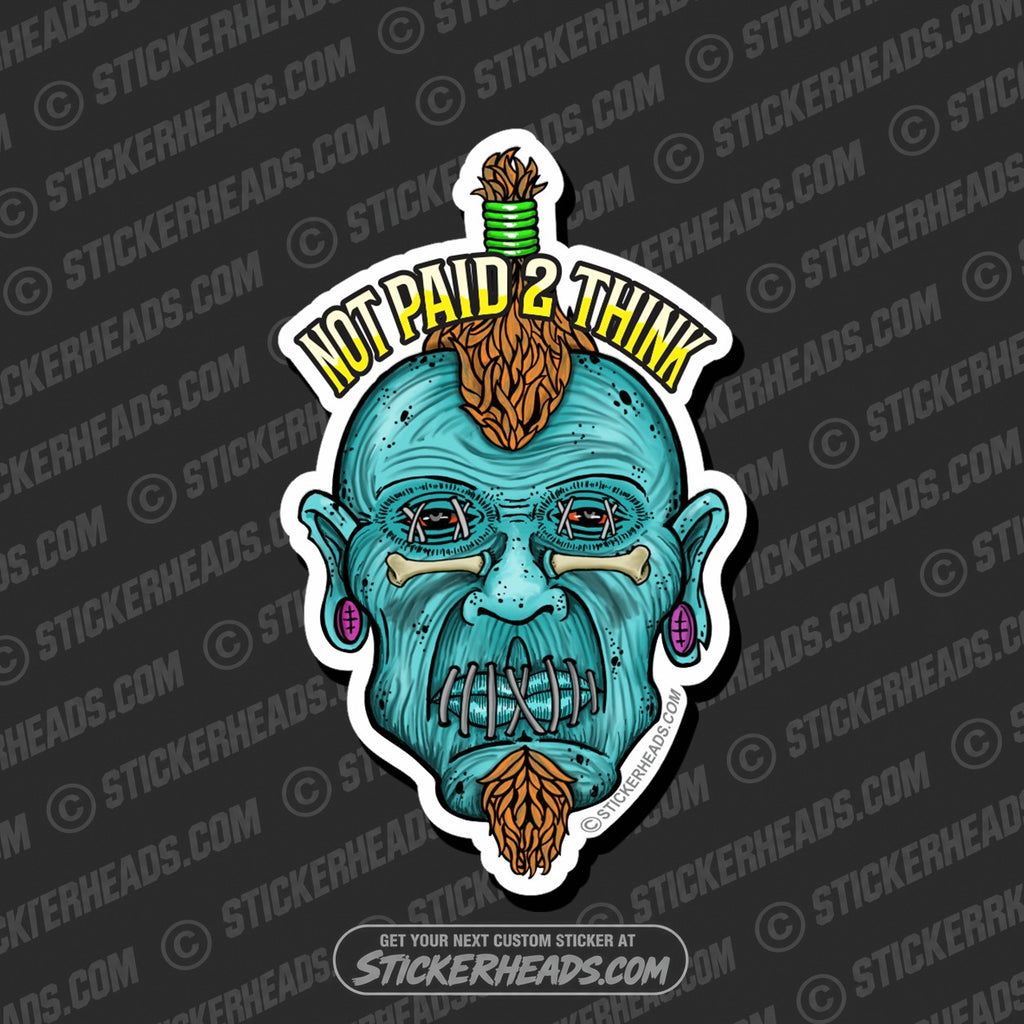 SH-PROTECTED|TAG-REPAIR|not-paid-2-think-shrunken-head-funny-work-sticker