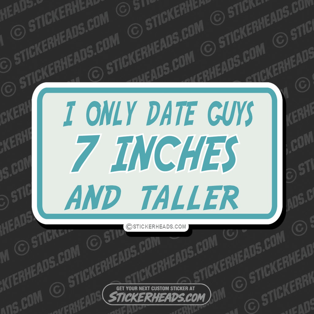 SH-PROTECTED|only-date-guys-7-inches-and-taller-attitude-sticker