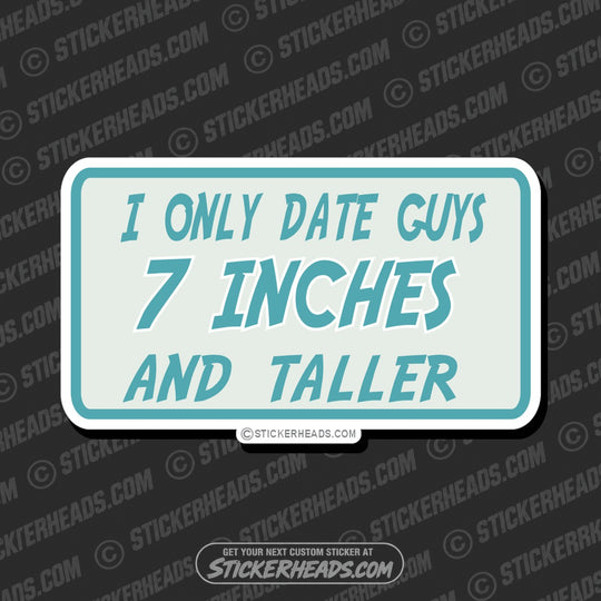 Only Date Guys 7 Inches and Taller - Attitude Sticker