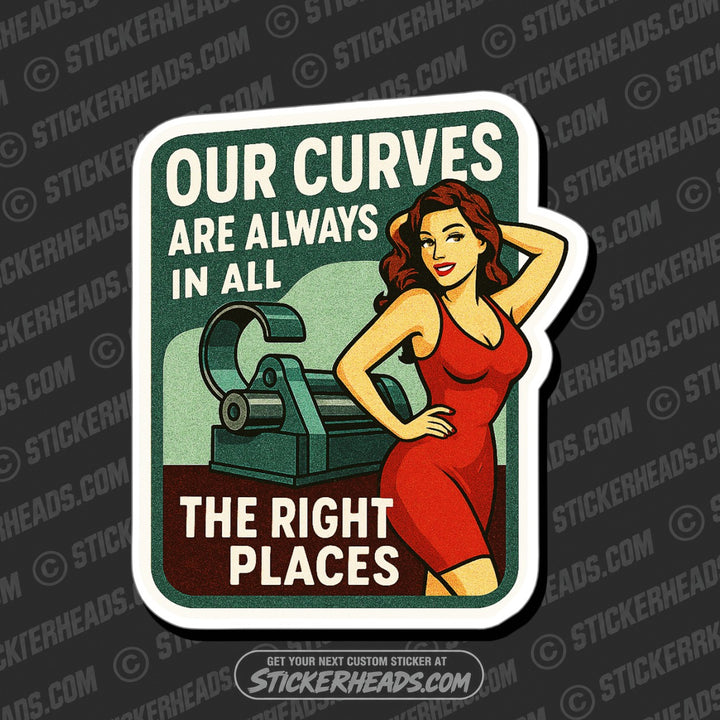 OUR CURVES ARE IN THE RIGHT PLACES -  PLATE/ ANGLE ROLL BENDER OPERATOR - Sticker