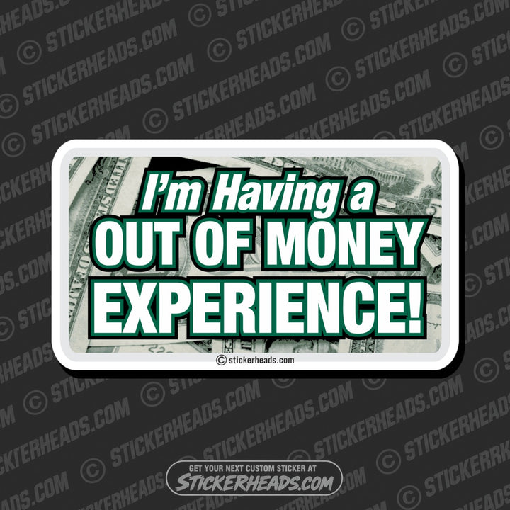 Out of Money Experience  - Attitude Sticker
