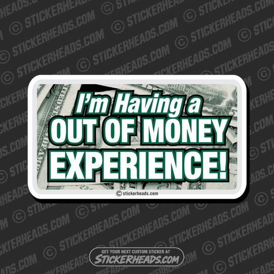 Out of Money Experience  - Attitude Sticker