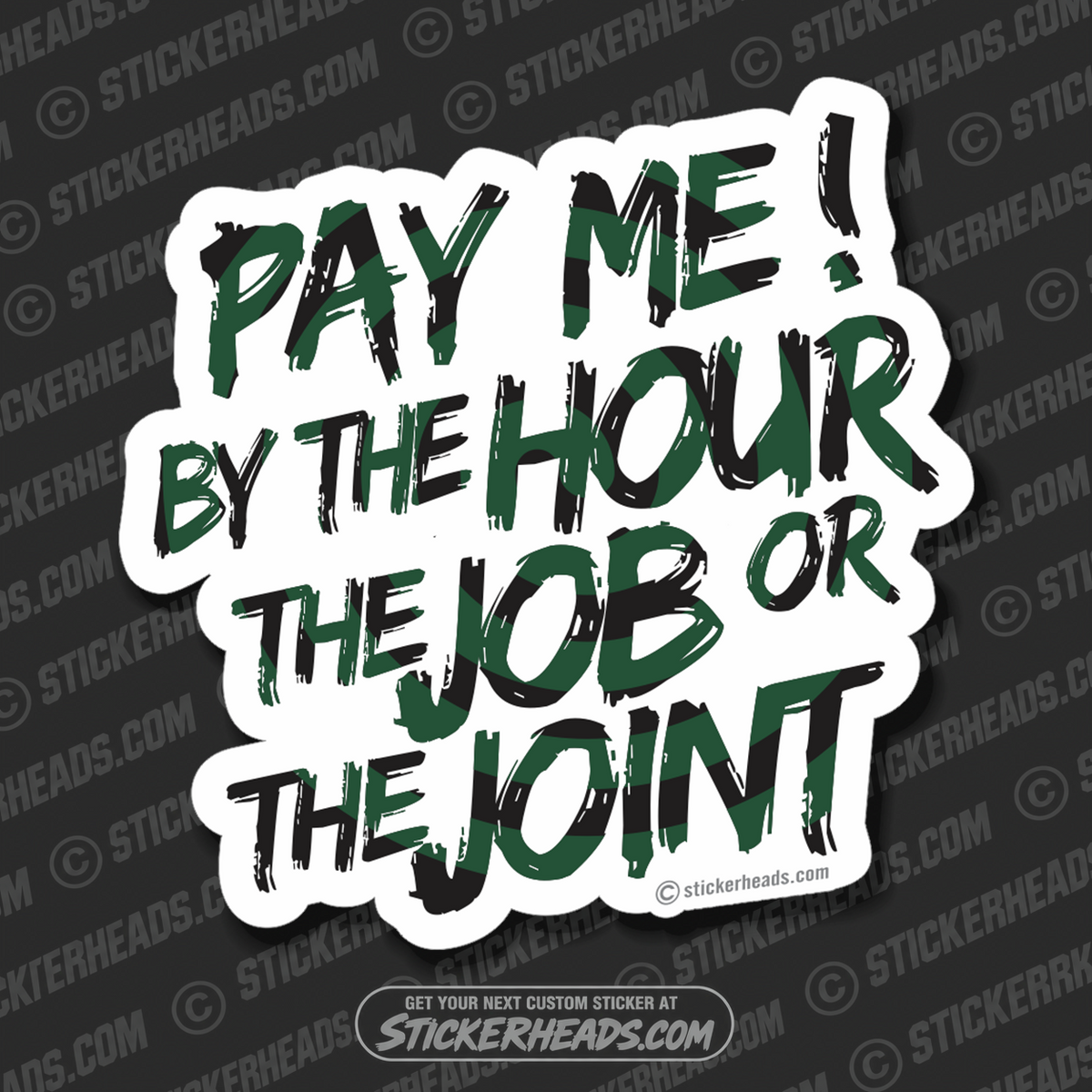 Pay Me By The Hour Job or Joint   - funny work job Sticker