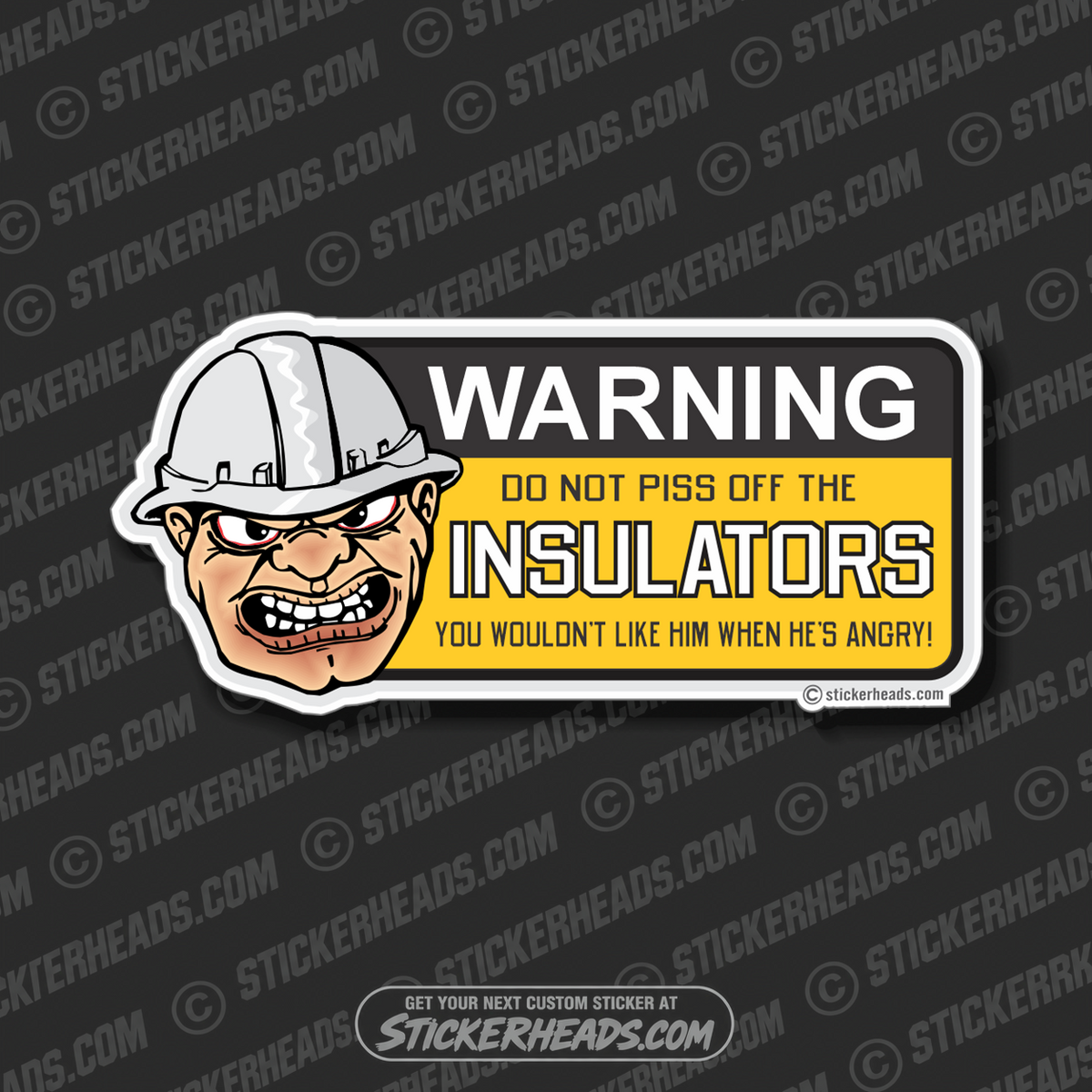 Do Not PISS OFF The  - Insulators  Insulator Sticker