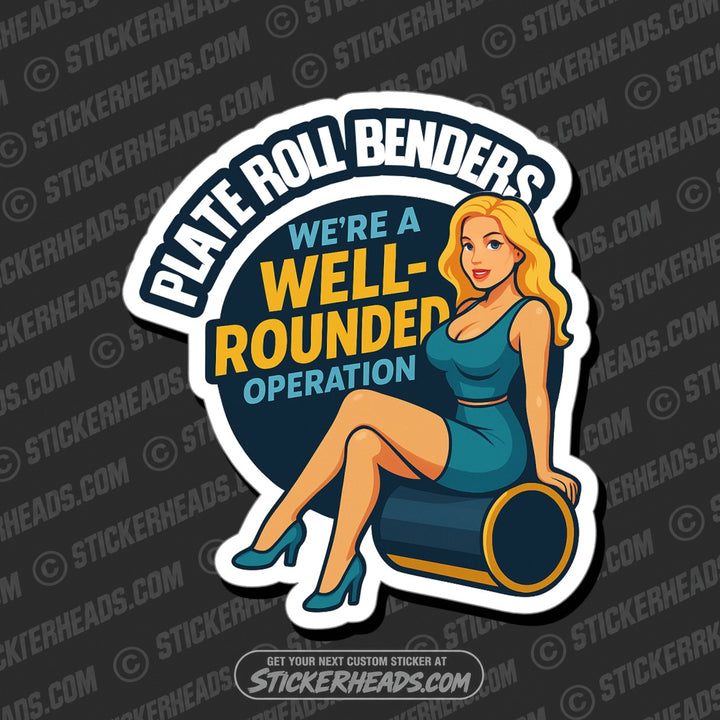 PLATE ROLL BENDERS WELL ROUNDED OPERATION -  PLATE/ ANGLE ROLL BENDER OPERATOR - Sticker