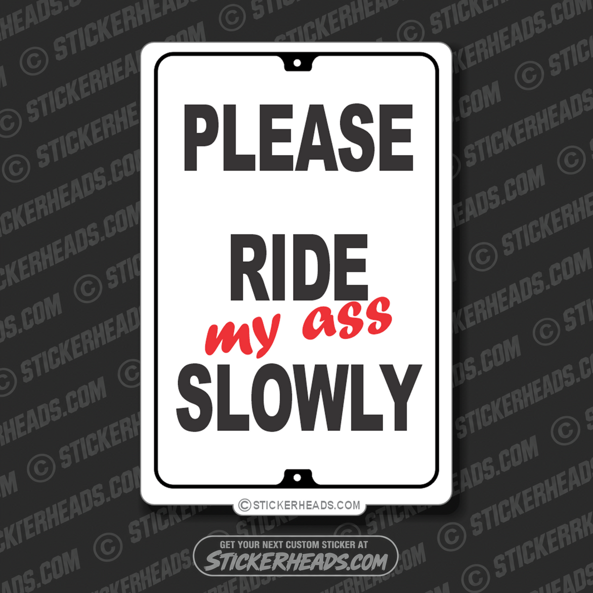 Please RIDE MY ASS SLOWLY - Sign Funny Sticker