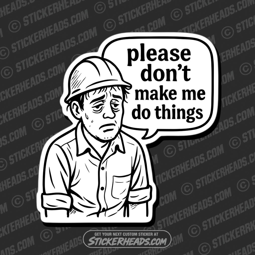 SH-PROTECTED|TAG-REPAIR|please-dont-make-me-do-things-funny-work-toolbox-sticker