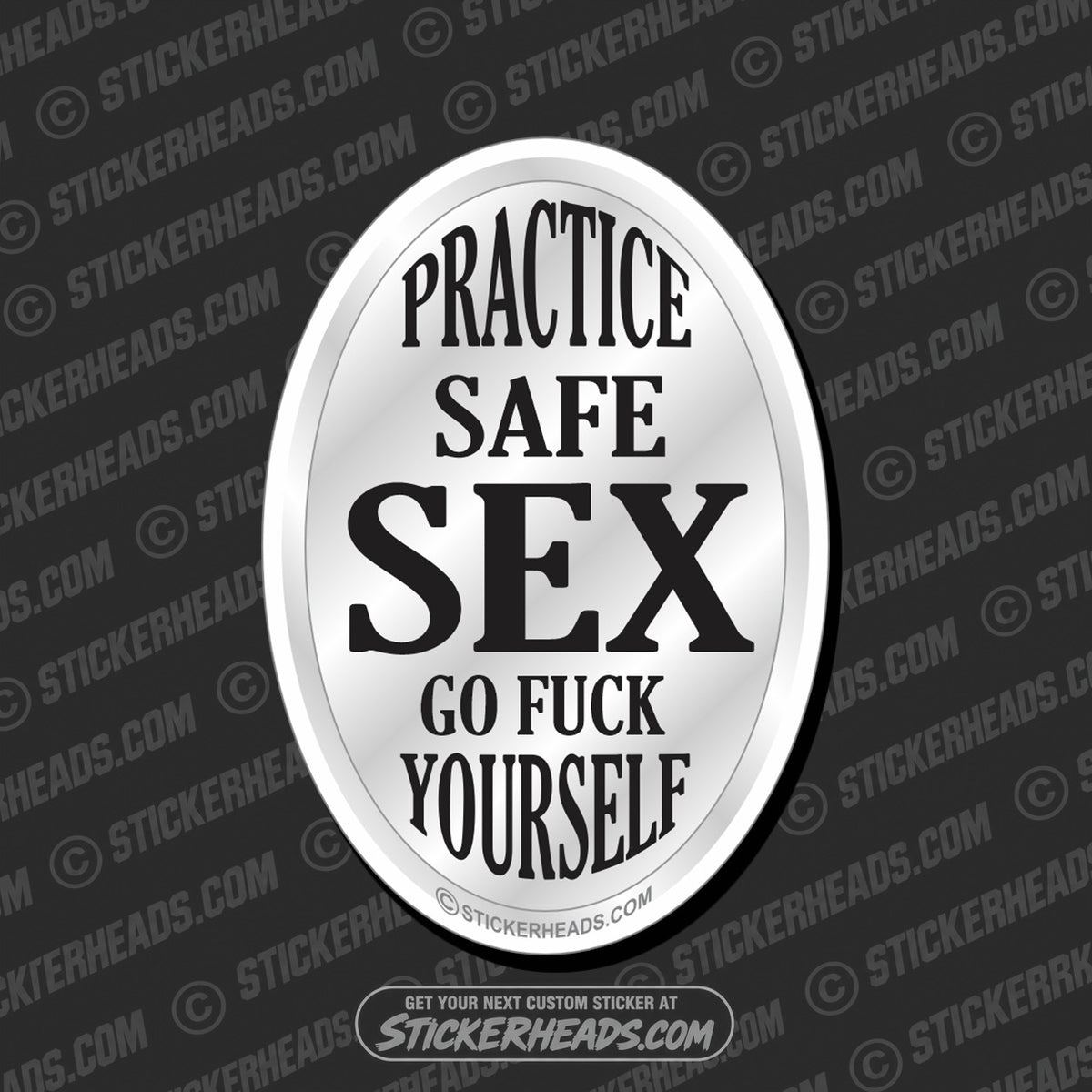 SH-PROTECTED|TAG-REPAIR|practice-safe-sex-go-fuck-yourself-funny-sticker