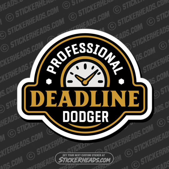 PROFESSIONAL DEADLINE DODGER - Funny Work Misc Sticker