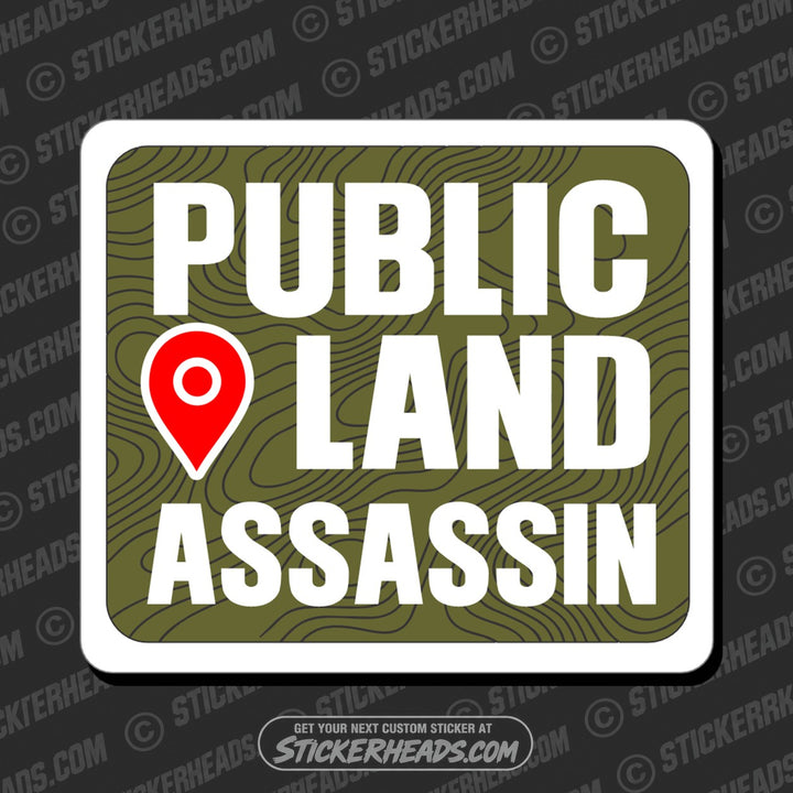 PUBLIC LAND ASSASSIN - Hunting Hunt Sticker
