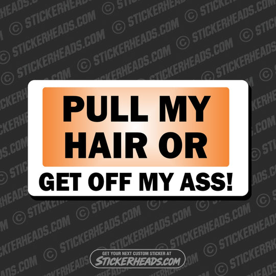 Pull My Hair  - Attitude Sticker
