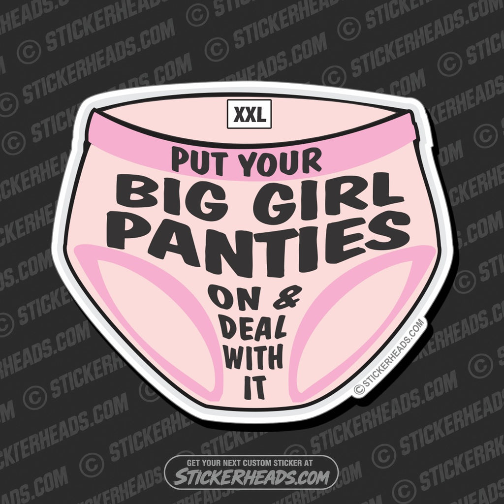 SH-PROTECTED|TAG-REPAIR|put-on-your-big-girl-panties-funny-sticker