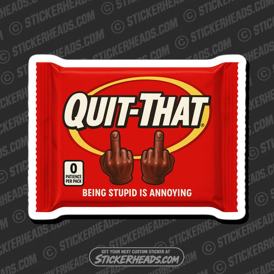 QUIT THAT - CANDY  - WORK FUNNY Sticker