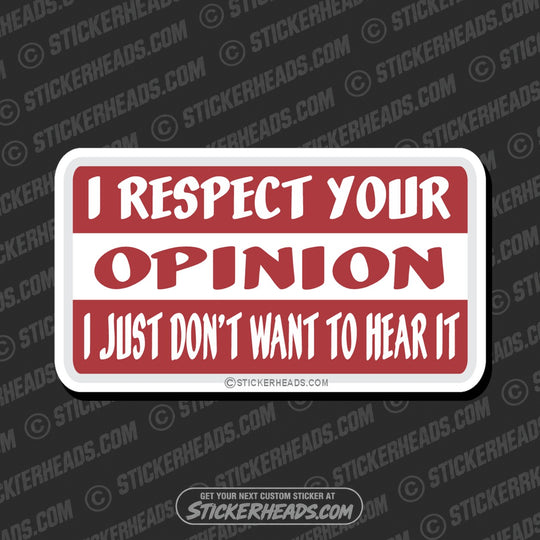 Respect Your Opinion  - Attitude Sticker