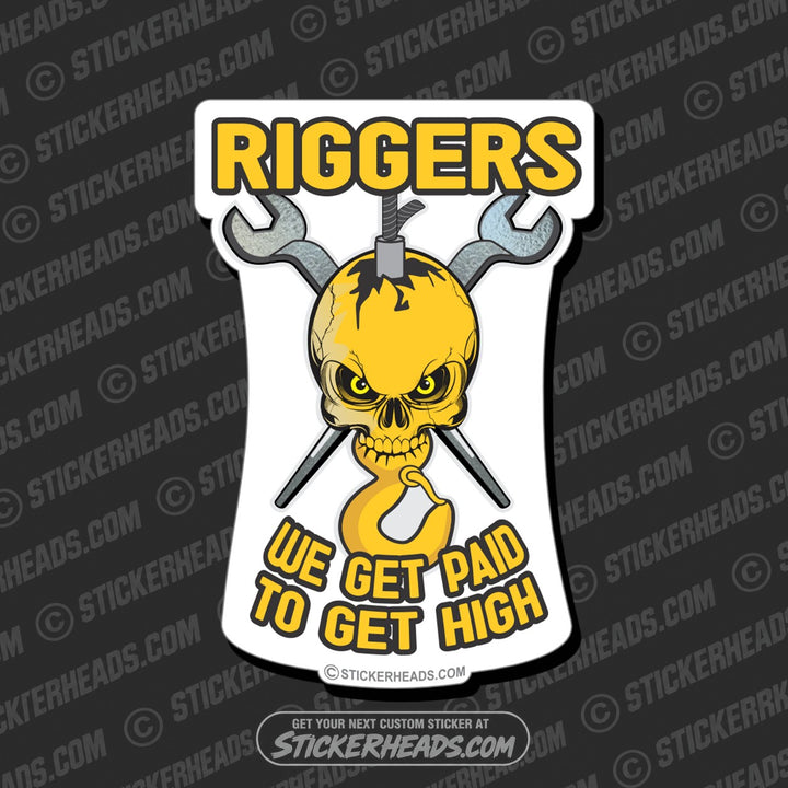 Riggers Paid to get HIGH - Skull with crossed spud wrenches  - Rigger Riggers Sticker