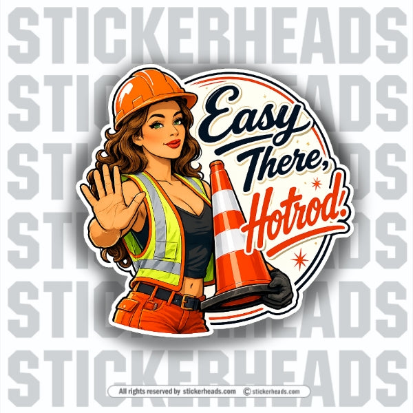 EASY THERE HOTROD - Pavement Road Construction  - sexy Sticker