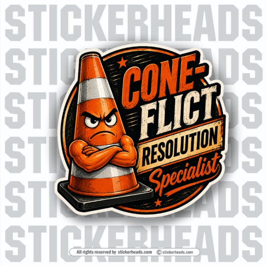 CONE-FLICT RESOLUTION SPECIALIST- Pavement Road Construction  - FUNNY Sticker