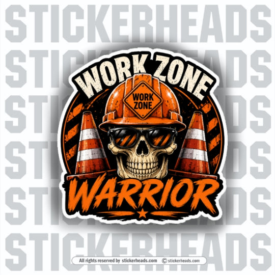 WORK ZONE WARRIOR - SKULL - Pavement Road Construction  - FUNNY Sticker