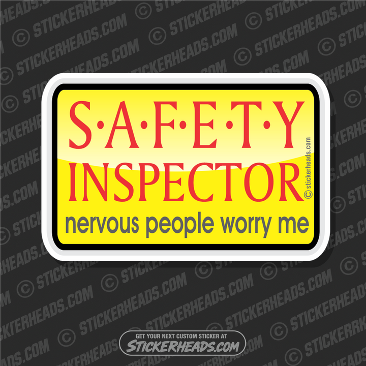 Nervous People Worry Me   - Safety Inspectors Inspector  -  Sticker