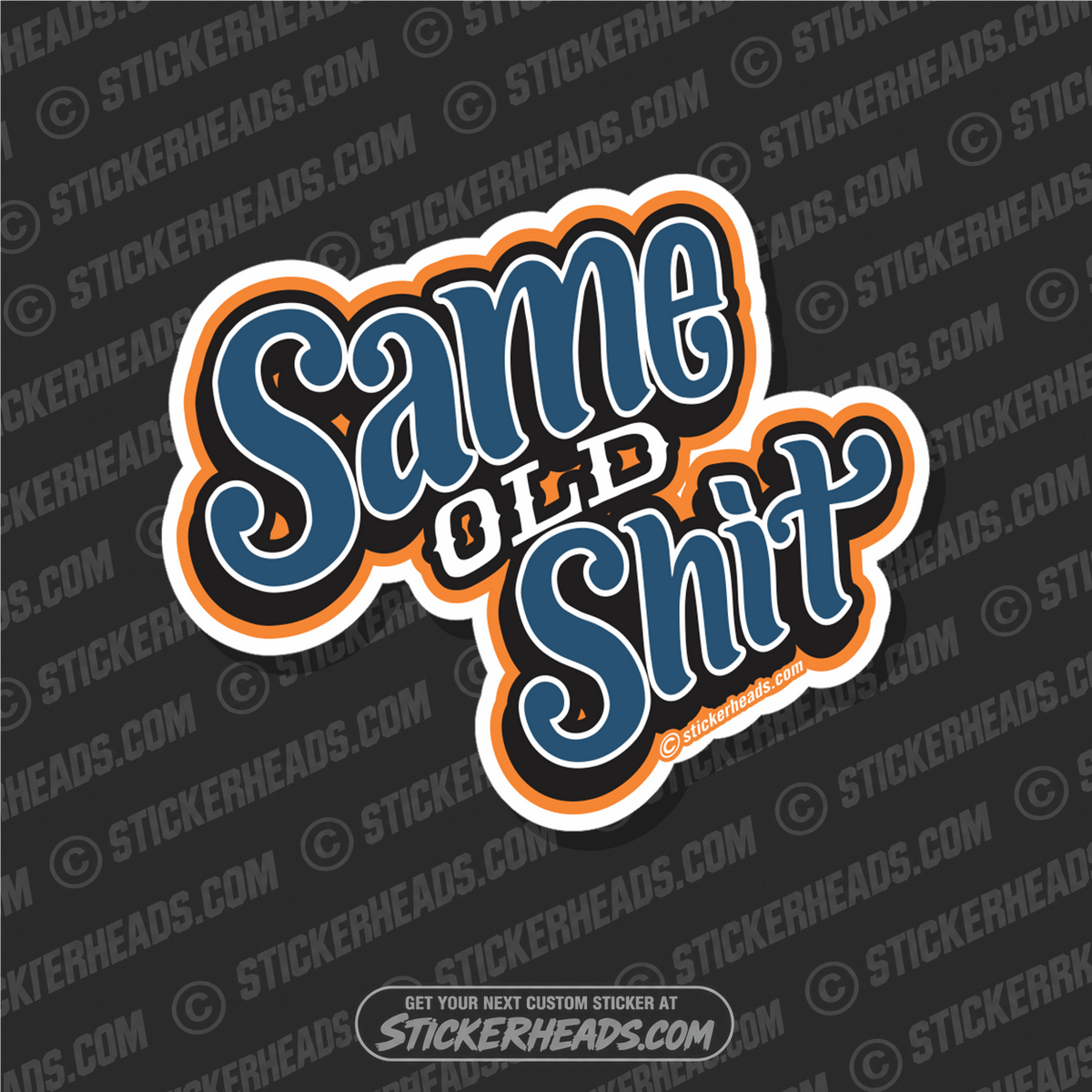 Same Old Shit -  Funny Work Sticker