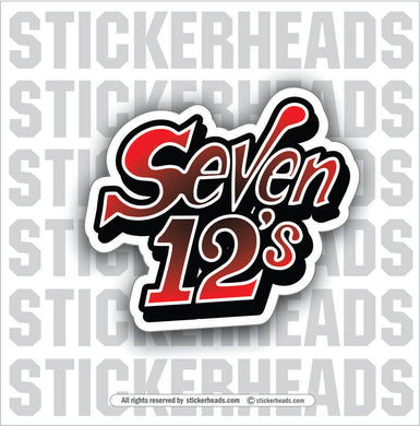 SEVEN 12's -  Work Job Funny Sticker