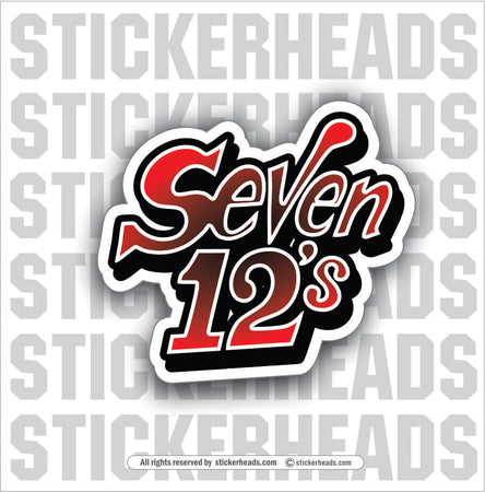 SEVEN 12's -  Work Job Funny Sticker