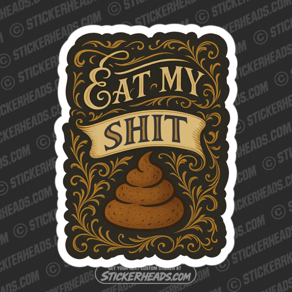 EAT MY SHIT -  work Union Misc Funny Sticker