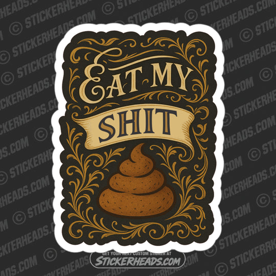 EAT MY SHIT -  work Union Misc Funny Sticker