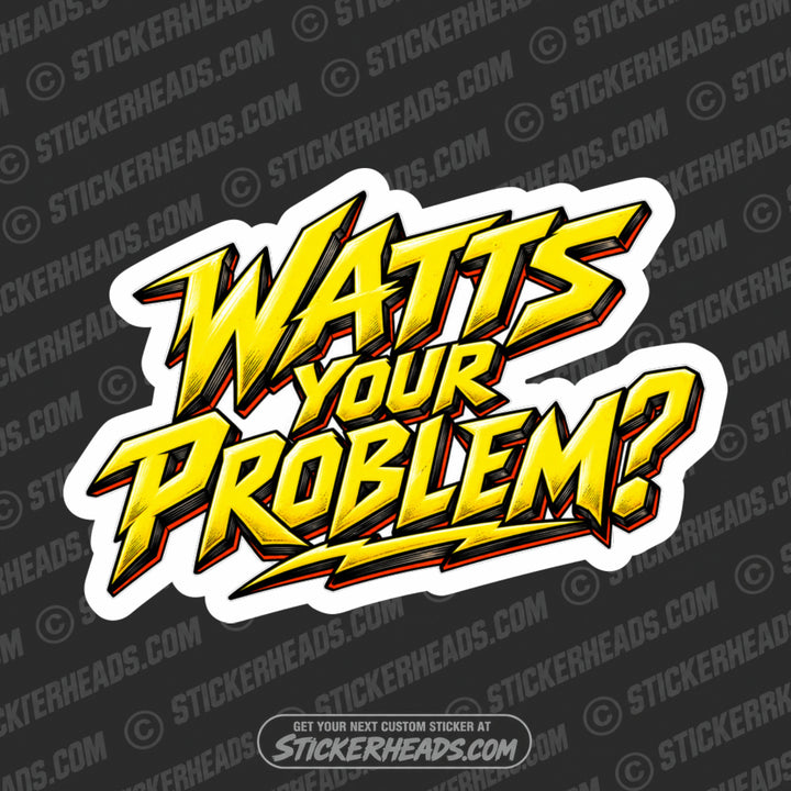 WATTS YOUR PROBLEM -  LINEMAN LINEMEN Sticker