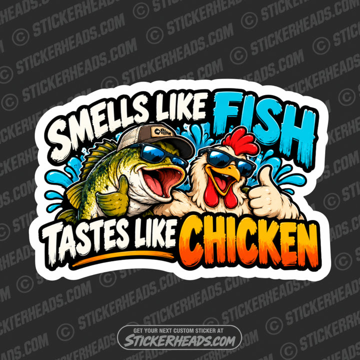 SMELLS LIKE FISH TASTES LIKE CHICKEN - Funny Work Sticker
