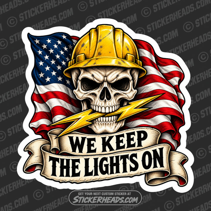 WE KEEP THE LIGHTS ON - SKULL  -  LINEMAN LINEMEN Sticker