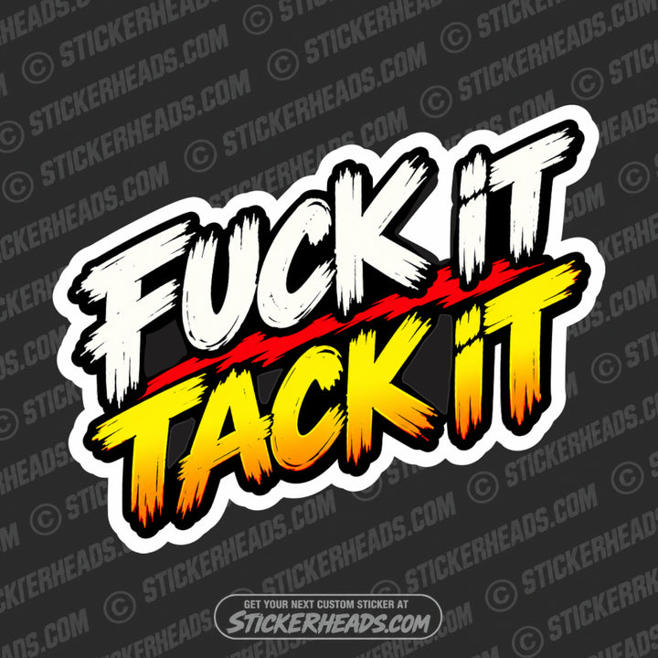 FUCK IT TACK IT - TEXT - welding weld Sticker