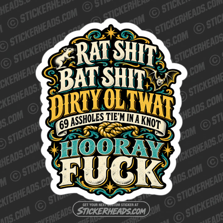 RAT SHIT BAT SHIT DIRTY OL TWAT - FUNNY Sticker
