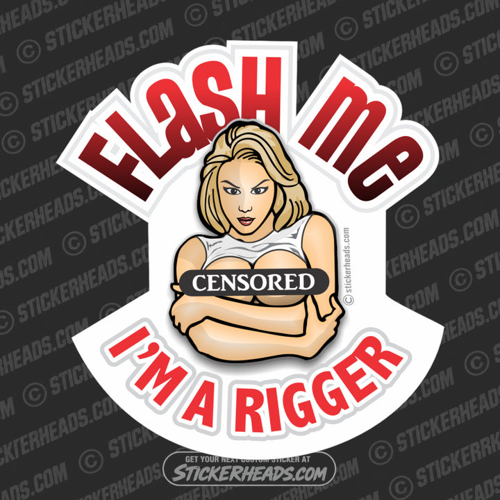 Flash Me I'm A Rigger -  Sexy Chick  - Rigger Riggers Sticker