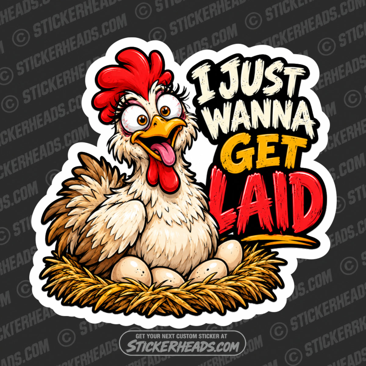 I JUST WANNA GET LAID - Funny Work Sticker