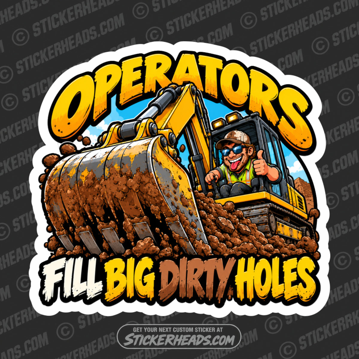 OPERATORS FILL BIG DIRTY HOLES - Funny Work Sticker