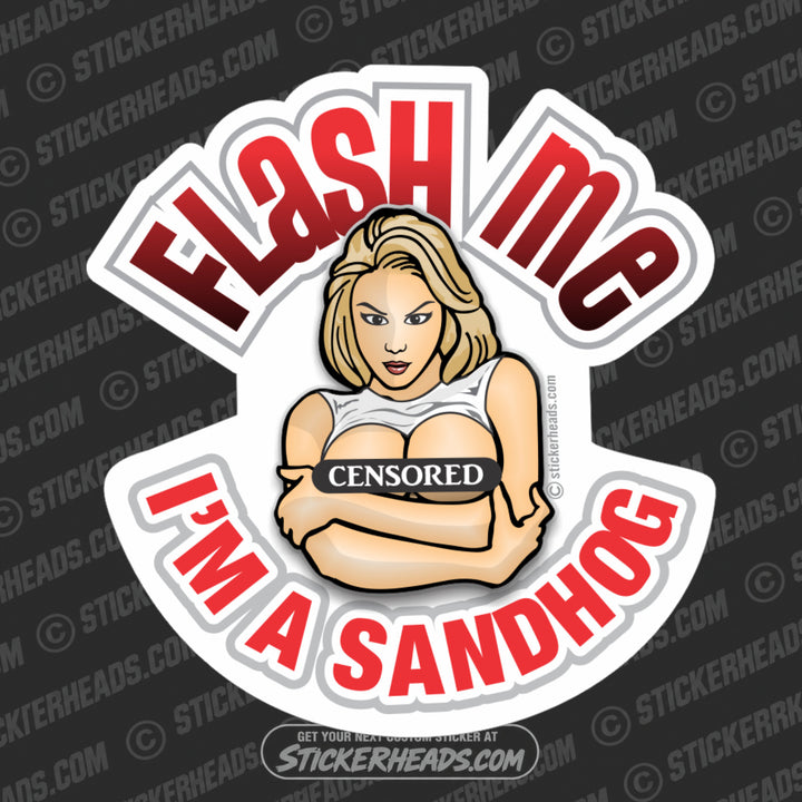 Flash Me Chick I'm A Sandhog  - Sandhog Sticker