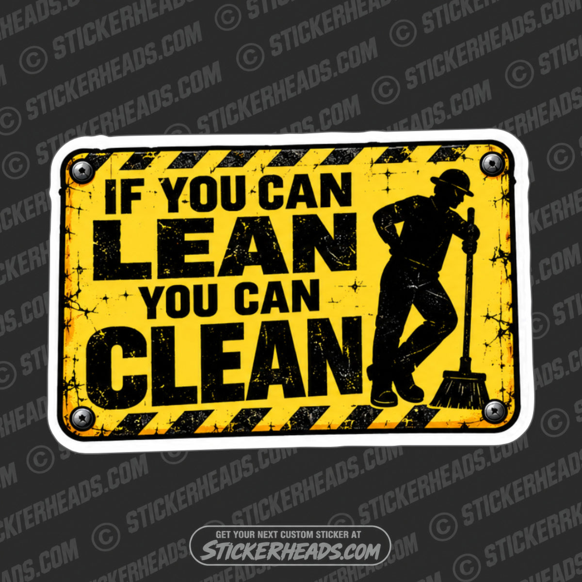 IF YOU CAN LEAN - YOU CAN CLEAN - Work Job Sticker