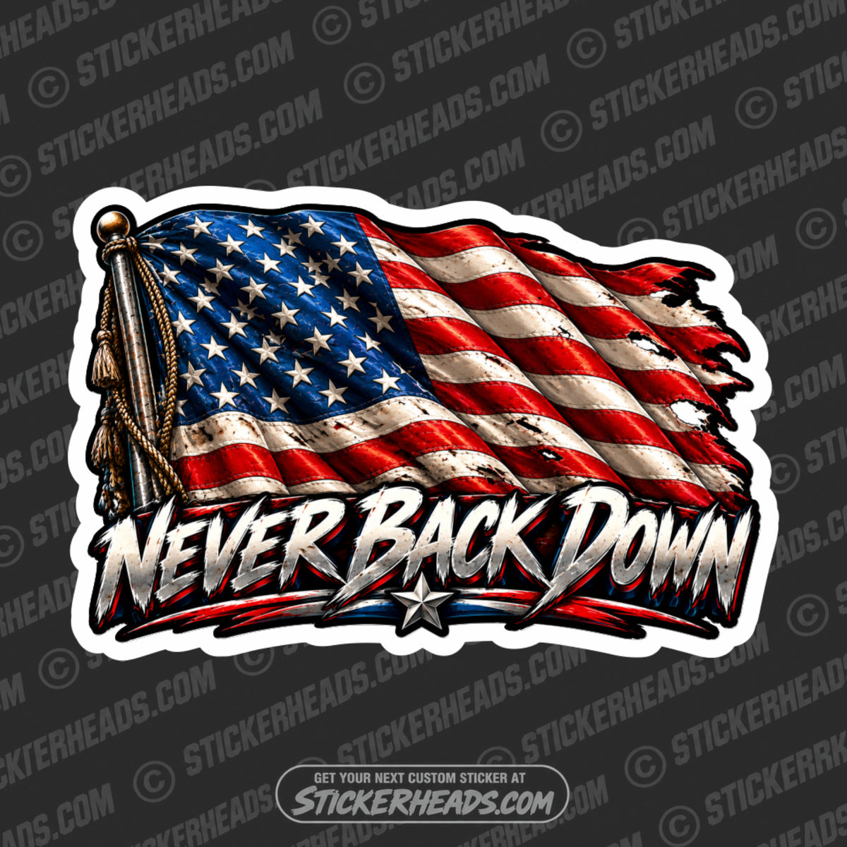 NEVER BACK DOWN - AMERICAN FLAG - FUNNY Work Job Sticker