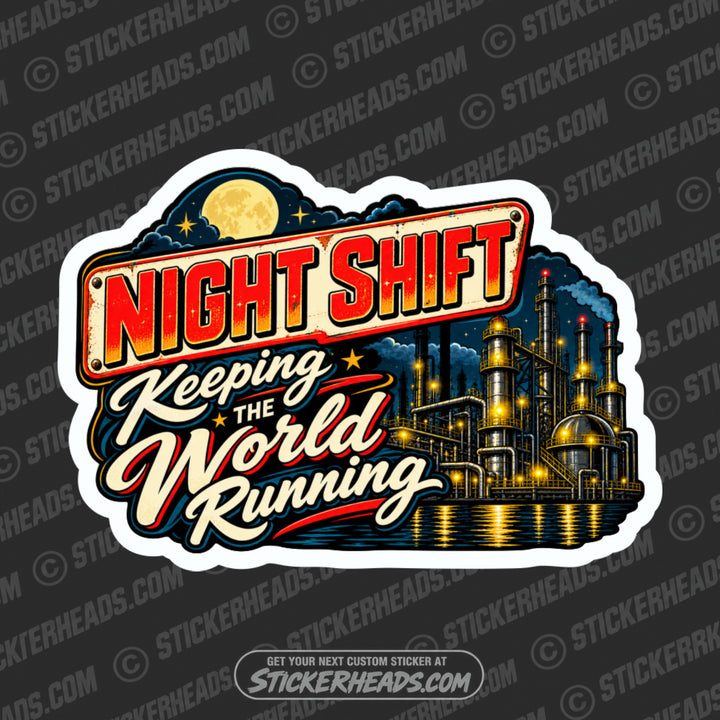 NIGHT SHIFT - KEEPING THE WORLD RUNNING -  Work Job Sticker