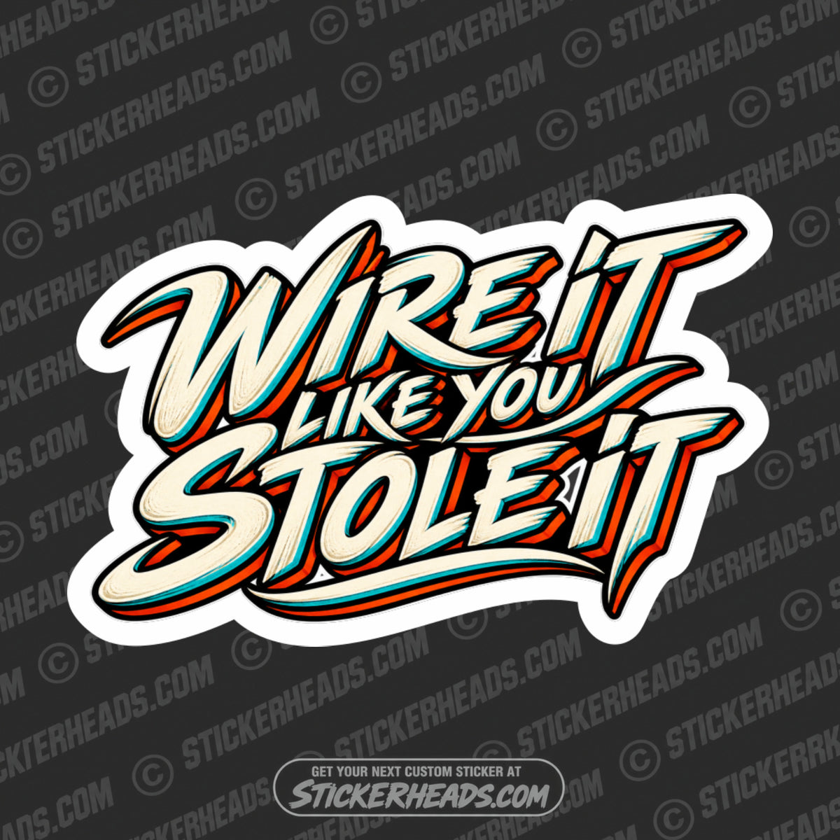 WIRE IT LIKE YOU STOLE IT -  LINEMAN LINEMEN Sticker