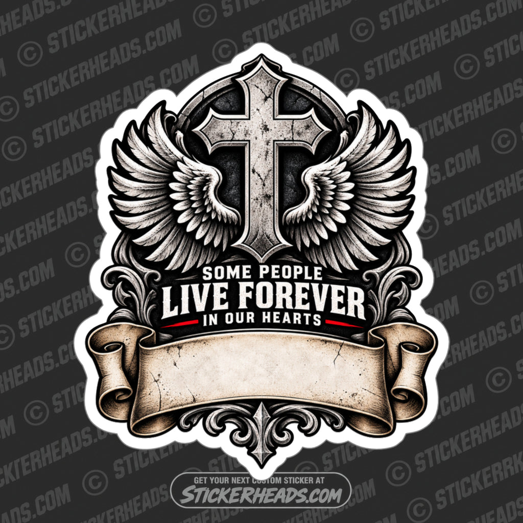 In Memory Of - SOME PEOPLE LIVE FOREVER IN OUR HEARTS CROSS -  Sticker