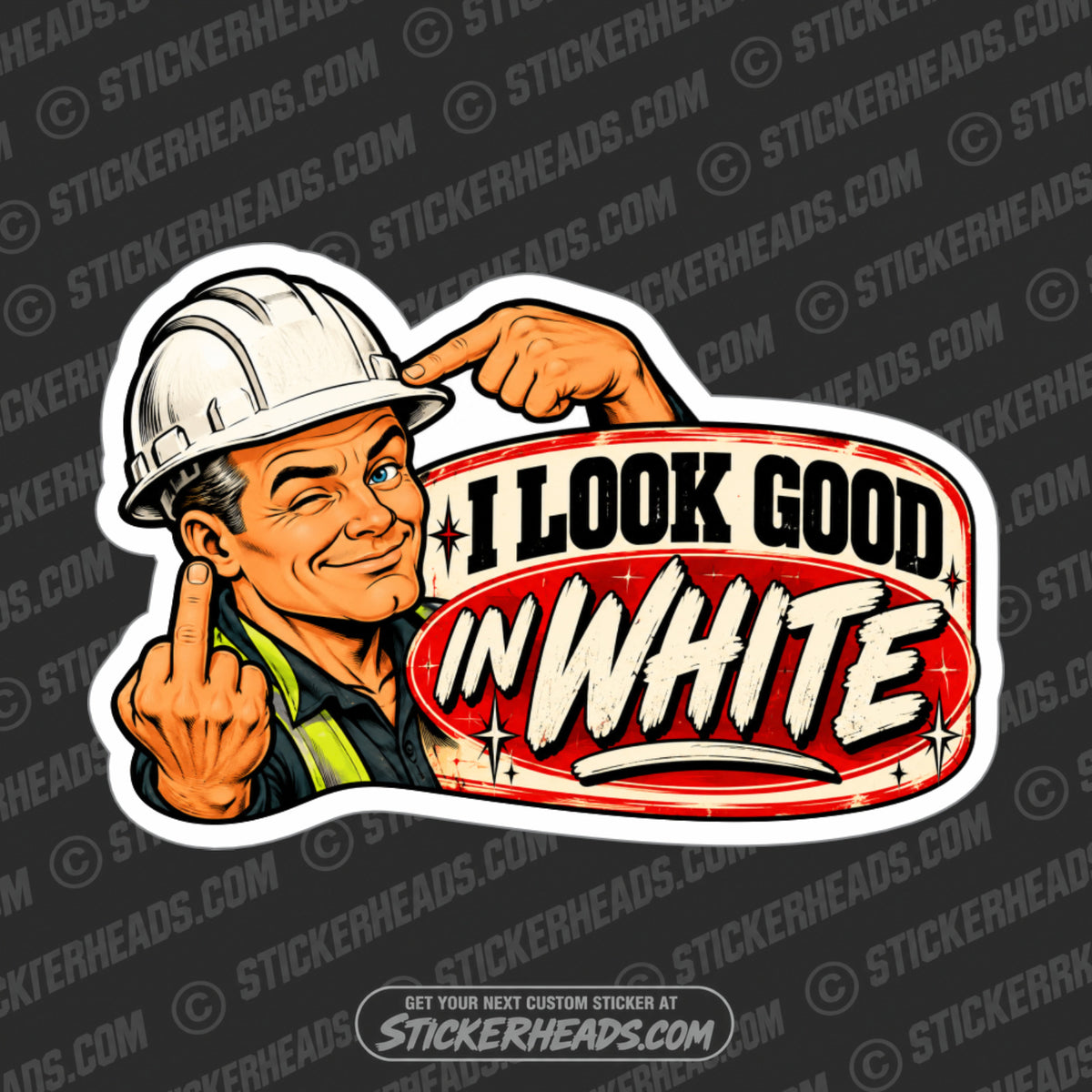 I LOOK GOOD IN WHITE - BOSS Work Job Sticker