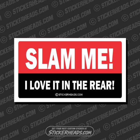 Slam Me I Love It In The Rear  - Attitude Sticker
