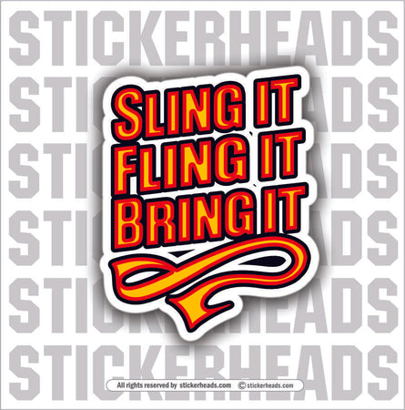 SLING IT FLING IT BRING IT  -  TRASH - Union Mic Funny Sticker