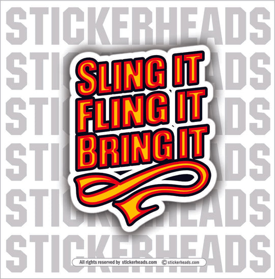 SLING IT FLING IT BRING IT  -  TRASH - Union Mic Funny Sticker