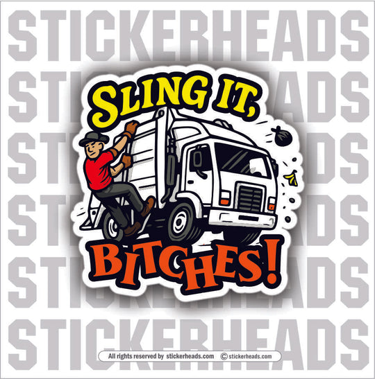 SLING IT BITCHES -  TRASH - Union Mic Funny Sticker