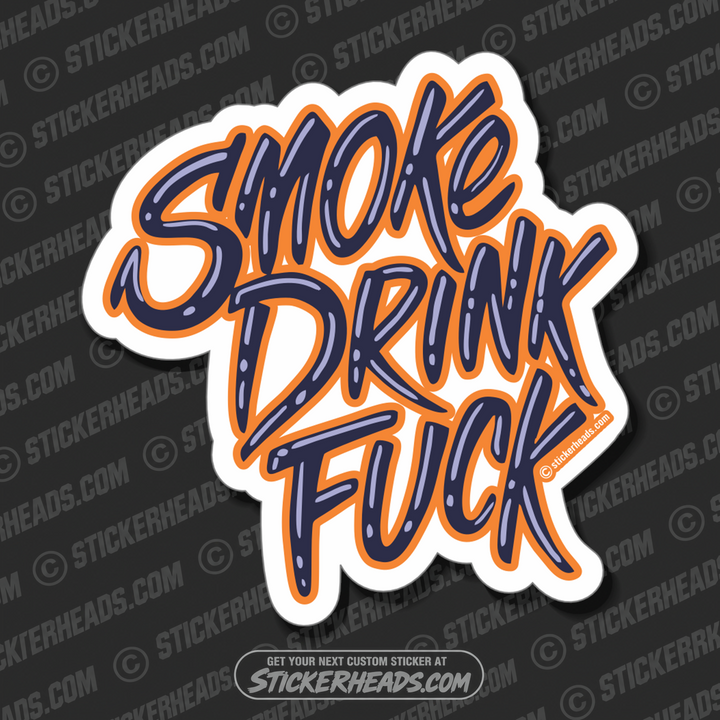 Smoke Drink Fuck  - Work Union Misc Funny Sticker