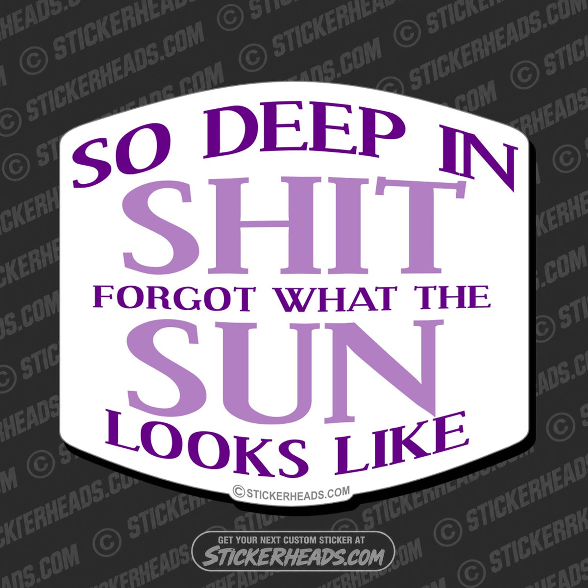 SH-PROTECTED|TAG-REPAIR|so-deep-in-shit-forgot-the-sun-funny-work-sticker